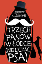 Trzech panów w łódce [nie licząc psa]