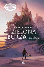 Okładka - Zielona Burza. Część 2 - Philip Reeve