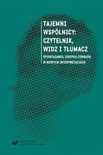 Tajemni wspólnicy: czytelnik, widz i tłumacz. Opowiadania Josepha Conrada w nowych interpretacjach