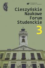 Okładka - Cieszyńskie Naukowe Forum Studenckie. T. 3: Nauczyciel - wychowawca - opiekun - red. Beata Oelszlaeger-Kosturek