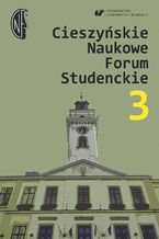 Cieszyskie Naukowe Forum Studenckie. T. 3: Nauczyciel - wychowawca - opiekun
