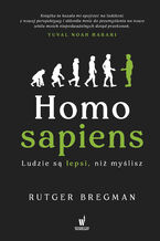 Okładka - Homo sapiens. Ludzie są lepsi, niż myślisz - Rutger Bregman