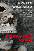 Okładka - Paradoks dobra - Richard Wrangham