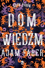 Okładka - Dom Wiedźm - Adam Faber