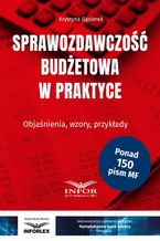 Okładka - Sprawozdawczość budżetowa w praktyce - Krystyna Gąsiorek