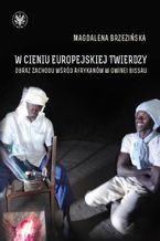 Okładka - W cieniu europejskiej twierdzy - Magdalena Brzezińska