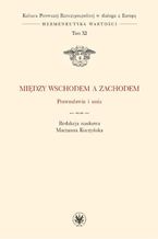 Okładka - Między Wschodem a Zachodem - Marzanna Kuczyńska