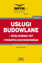 Usługi budowlane  rozliczenia VAT i podatku dochodowego