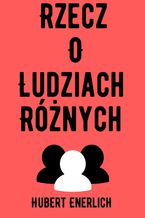 Rzecz o ludziach różnych