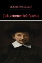 Okładka - Jak zrozumieć faceta - Elisabeth Coleger