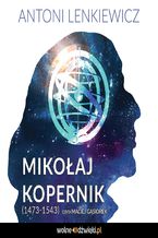 Okadka ksiki Mikoaj Kopernik (1473-1543)