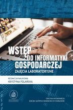 Okładka książki Wstęp do informatyki gospodarczej. Zajęcia laboratoryjne