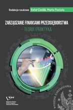 Okładka - Zarządzanie finansami przedsiębiorstwa  teoria i praktyka - <Imie/>Marta Postuła, Rafał Cieślik