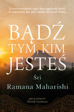 Okładka - Bądź tym, kim jesteś - Śri Ramana Maharshi