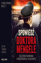 Okładka - Spowiedź doktora Mengele - Christopher Macht