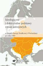 Ideologiczne i doktrynalne podstawy zmian ustrojowych w krajach Europy Środkowej i Wschodniej po roku 1989