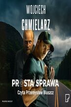 Okładka - Prosta sprawa. Cykl z Bezimiennym - Wojciech Chmielarz