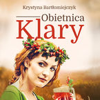 Okładka - Obietnica Klary - Krystyna Bartłomiejczyk