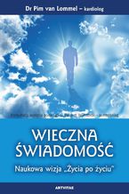 Okładka - Wieczna Świadomość - dr Pim Van Lommel