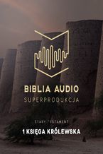 Okładka - Biblia Audio. Pierwsza Księga Królewska - Opracowanie zbiorowe
