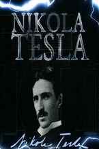 Okładka - Problem zwiększenia energii ludzkości - Nikola Tesla