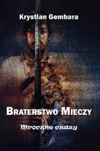 Braterstwo mieczy. Mroczne czasy