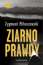 Okładka - Ziarno prawdy - Zygmunt Miłoszewski