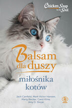 Okładka - Balsam dla duszy miłośnika kotów - Jack Canfield, Carol Kline, Mark Victor Hansen