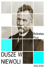 Okładka - Dusze w Niewoli - Bolesław Prus