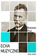 Okładka - Echa muzyczne - Bolesław Prus