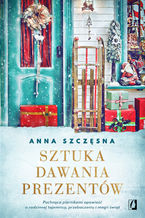 Okładka - Sztuka dawania prezentów - Anna Szczęsna