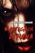 Okładka - W objęciach demona - Andrzej Paczkowski