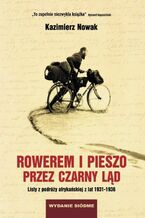 Okładka - Rowerem i pieszo przez Czarny Ląd. Listy z podróży afrykańskiej z lat 1931-1936 - Kazimierz Nowak