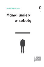 Mama umiera w sobotę