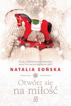 Okładka - Otwórz się na miłość - Natalia Sońska