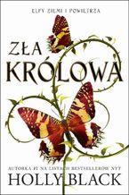 Okładka - Zła królowa. Elfy ziemi i powietrza. Tom 1 - Holly Black