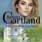 Ponadczasowe historie miłosne Barbary Cartland. Nauczycielka z wyboru - Ponadczasowe historie miłosne Barbary Cartland (#6)