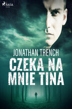 Okładka - Czeka na mnie Tina - Jonathan Trench