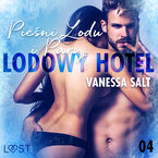 LUST. Lodowy Hotel 4: Pieni Lodu i Pary - Opowiadanie erotyczne