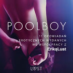 LUST. Poolboy  11 opowiada erotycznych wydanych we wsppracy z Erik Lust