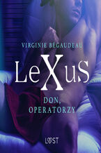 Okładka - LeXuS. LeXuS: Don, Operatorzy - Dystopia erotyczna - Virginie Bégaudeau