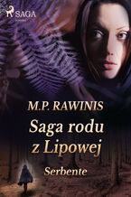 Saga rodu z Lipowej. Saga rodu z Lipowej 36: Serbente