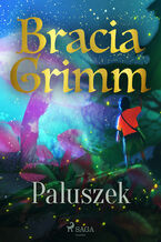 Baśnie Braci Grimm. Paluszek