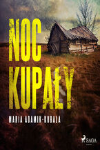Okładka - Kraków Miasto Literatury UNESCO. Noc Kupały - Maria Adamik-Kubala