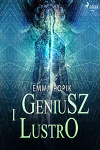 Okładka - Geniusz i lustro - Emma Popik