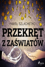 Okładka - Przekręt z zaświatów - Paweł Szlachetko