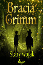 Okładka - Baśnie Braci Grimm. Stary wojak - Bracia Grimm