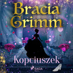 Baśnie Braci Grimm. Kopciuszek