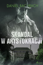 Okładka - Skandal w arystokracji - Daniel Bachrach