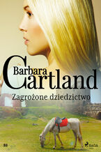 Ponadczasowe historie miosne Barbary Cartland. Zagroone dziedzictwo - Ponadczasowe historie miosne Barbary Cartland (#88)